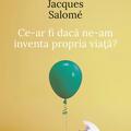 Copertă produs Ce-ar fi dacă ne-am inventa propria viaţă? - gallery small 