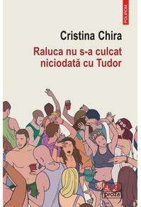 Copertă produs Raluca nu s-a culcat niciodată cu Tudor