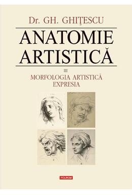 Copertă produs Morfologia artistică &ndash; Expresia. Anatomie artistică (Vol. 3)