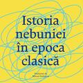 Copertă produs Istoria nebuniei în epoca clasică - gallery small 