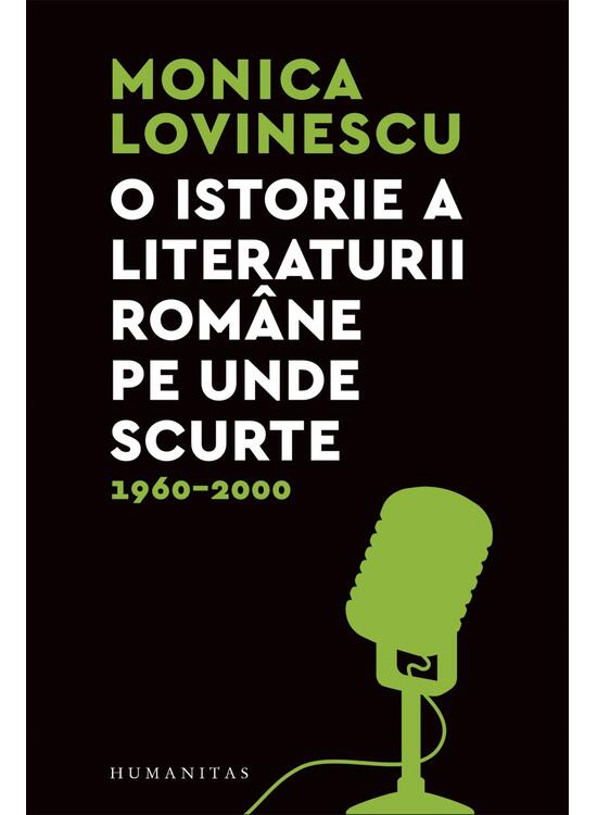 Copertă produs O istorie a literaturii rom&acirc;ne pe unde scurte - gallery big 1