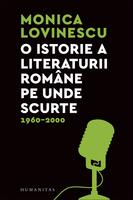 Imagine produs O istorie a literaturii rom&acirc;ne pe unde scurte