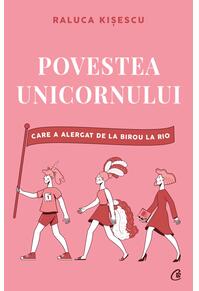 Copertă produs Povestea unicornului care a alergat de la birou la Rio