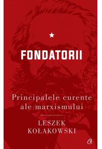 Copertă produs Fondatorii. Principalele curente ale marxismului (Vol. 1)