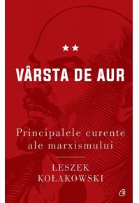 Copertă produs V&acirc;rsta de aur. Principalele curente ale marxismului (Vol. 2)