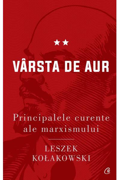 V&acirc;rsta de aur. Principalele curente ale marxismului (Vol. 2)