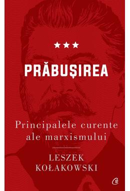 Copertă produs Prăbușirea. Principalele curente ale marxismului (Vol. 3)