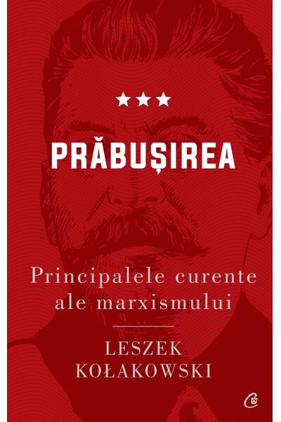 Prăbușirea. Principalele curente ale marxismului (Vol. 3)