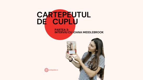 Cartepeutul de Cuplu: Interviu cu Ioana Middlebrook