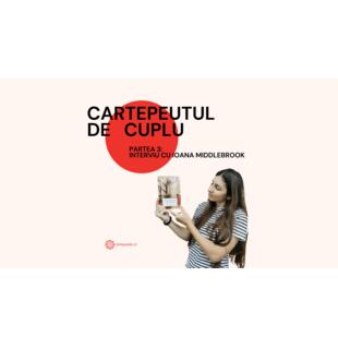 Cartepeutul de Cuplu: Interviu cu Ioana Middlebrook