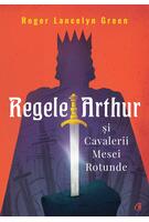 Copertă produs Regele Arthur și Cavalerii Mesei Rotunde