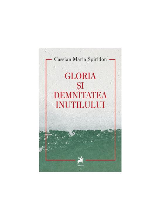 Copertă produs Gloria și demnitatea inutilului - gallery big 1