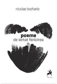 Copertă produs Poeme de iertat fericirea
