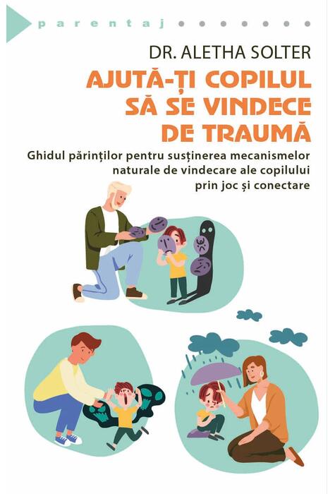 Copertă produs Ajută-ți copilul să se vindece de traumă