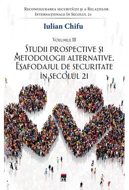Copertă produs Studii prospective și metodologii alternative (Vol. 3)