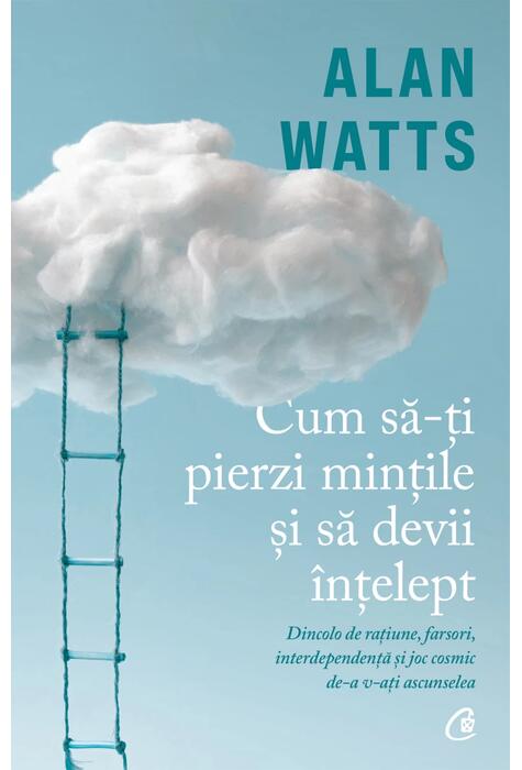 Copertă produs Cum să-ți pierzi mințile și să devii &icirc;nțelept