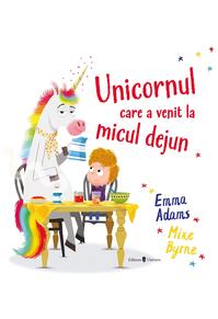 Copertă produs Unicornul care a venit la micul dejun