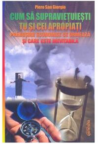 Copertă produs Cum să supraviețuiești tu și cei apropiați prăbușirii economice ce urmează și care este inevitabilă