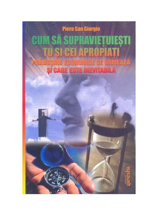 Copertă produs Cum să supraviețuiești tu și cei apropiați prăbușirii economice ce urmează și care este inevitabilă - gallery big 1