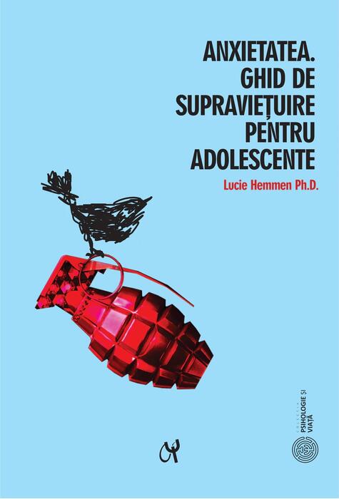 Copertă produs Anxietatea. Ghid de supraviețuire pentru adolescente