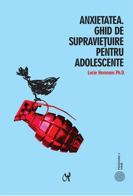 Copertă produs Anxietatea. Ghid de supraviețuire pentru adolescente