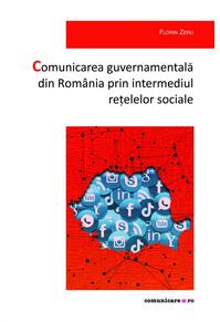 Copertă produs Comunicarea guvernamentală din Rom&acirc;nia prin intermediul rețelelor sociale