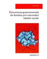 Copertă produs Comunicarea guvernamentală din Rom&acirc;nia prin intermediul rețelelor sociale - thumb 1