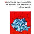 Copertă produs Comunicarea guvernamentală din Rom&acirc;nia prin intermediul rețelelor sociale - gallery small 