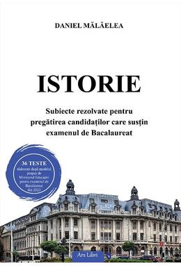 Copertă produs Istorie. Subiecte rezolvate pentru pregătirea candidaților care susțin examenul de Bacalaureat