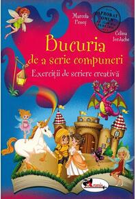 Copertă produs Bucuria de a scrie compuneri. Exerciții de scriere creativă (Clasele I-IV)