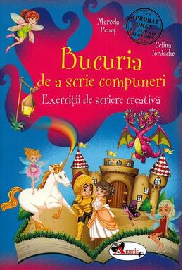 Copertă produs Bucuria de a scrie compuneri. Exerciții de scriere creativă (Clasele I-IV)