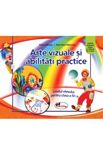 Arte vizuale și abilități practice. Caietul elevului pentru clasa a IV-a