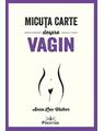 Copertă produs Micuța carte despre Vagin - thumb 1