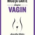 Copertă produs Micuța carte despre Vagin - gallery small 