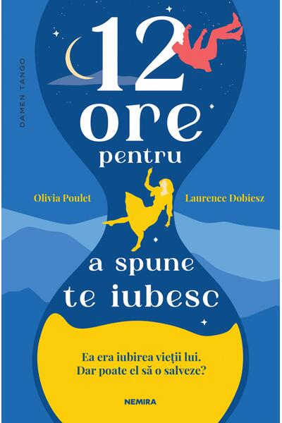 12 ore pentru a spune te iubesc
