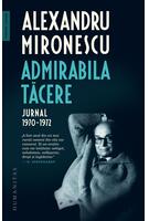 Imagine produs Admirabila tăcere. Jurnal, 1970&ndash;1972