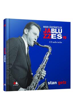 Copertă produs Stan Getz. Mari c&acirc;ntăreţi de jazz şi blues (Vol. 19)