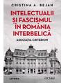 Copertă produs Intelectualii și fascismul &icirc;n Rom&acirc;nia interbelică - thumb 1