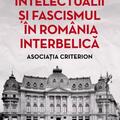 Copertă produs Intelectualii și fascismul &icirc;n Rom&acirc;nia interbelică - gallery small 