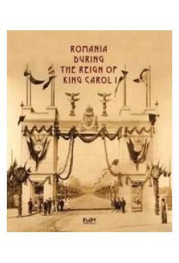 Copertă produs Rom&acirc;nia during the reign of King Carol I