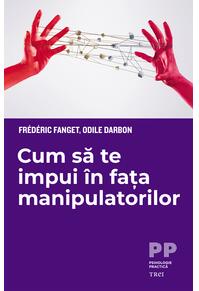 Copertă produs Cum să te impui &icirc;n fața manipulatorilor