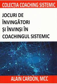 Copertă produs Jocuri de &icirc;nvingători și &icirc;nvinși &icirc;n coachingul sistemic
