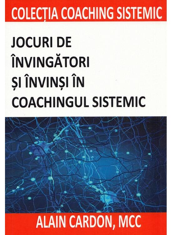 Copertă produs Jocuri de &icirc;nvingători și &icirc;nvinși &icirc;n coachingul sistemic - gallery big 1