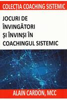 Imagine produs Jocuri de &icirc;nvingători și &icirc;nvinși &icirc;n coachingul sistemic