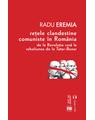 Copertă produs Rețele clandestine comuniste &icirc;n Rom&acirc;nia - thumb 1