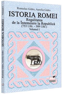 Copertă produs Regalitatea de la &Icirc;ntemeiere la Republică (Vol. 1, 753 &icirc;.Hr. - 509 &icirc;.Hr.)