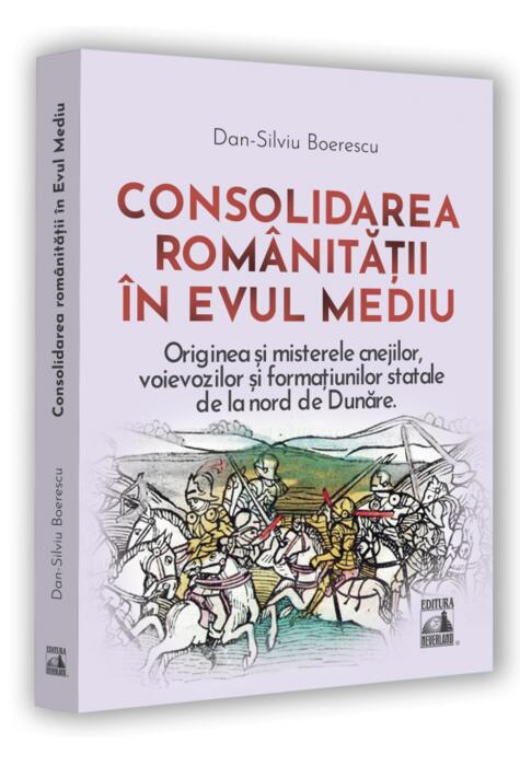 Copertă produs Consolidarea rom&acirc;nitații &icirc;n Evul Mediu