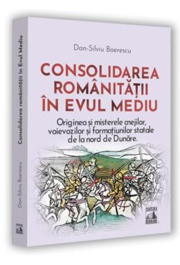Copertă produs Consolidarea rom&acirc;nitații &icirc;n Evul Mediu