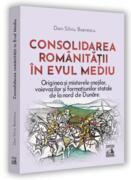 Consolidarea rom&acirc;nitații &icirc;n Evul Mediu