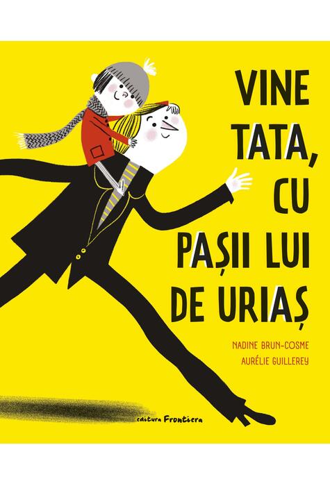 Copertă produs Vine tata, cu pașii lui de uriaș